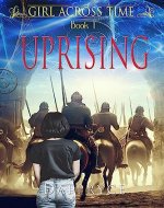 Uprising: Time Travel Adventure in Medieval Wales (Girl Across Time Book 1) - Book Cover