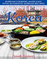 A Taste of Korea: Korean Cooking Made Easy with Authentic Korean Recipes (Best Recipes from Around the World) - Book Cover