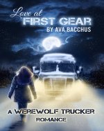 Love at First Gear: A Werewolf Trucker Romance (Full Moon Freight Book 1) - Book Cover